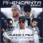 Alexis y Fido Ft. Tony Dize, Wisin Y Don Miguelo - A Ti Te Encanta MP3