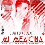 Messiah Ft Zion y Lennox - Mi Medicina MP3